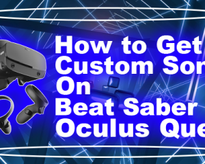 Como obter músicas personalizadas no Beat Saber em um Oculus Quest 2