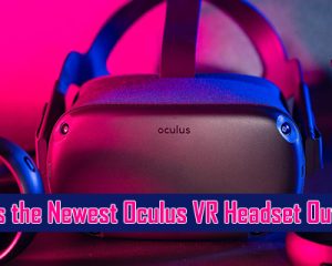 Qual é o mais novo fone de ouvido Oculus VR lançado agora?